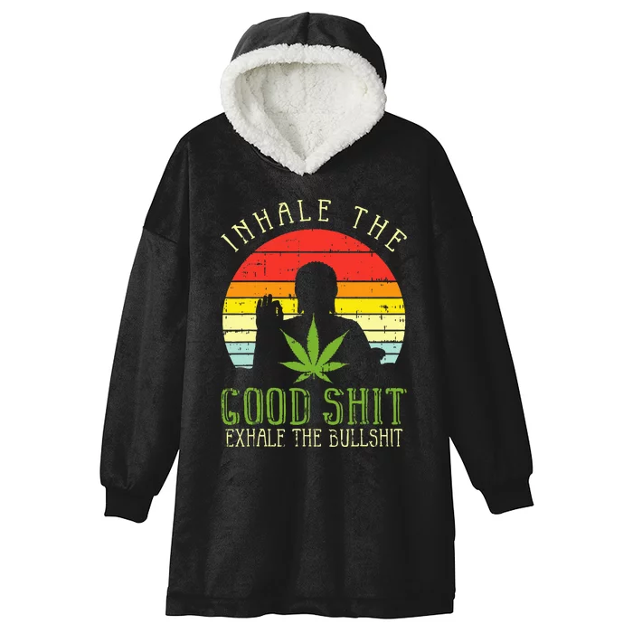 Inhale Good Shit Exhale Bullshit Weed Cannabis Yoga 420 Gift Hooded Wearable Blanket