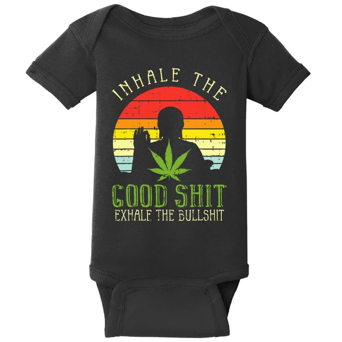 Inhale Good Shit Exhale Bullshit Weed Cannabis Yoga 420 Gift Baby Bodysuit