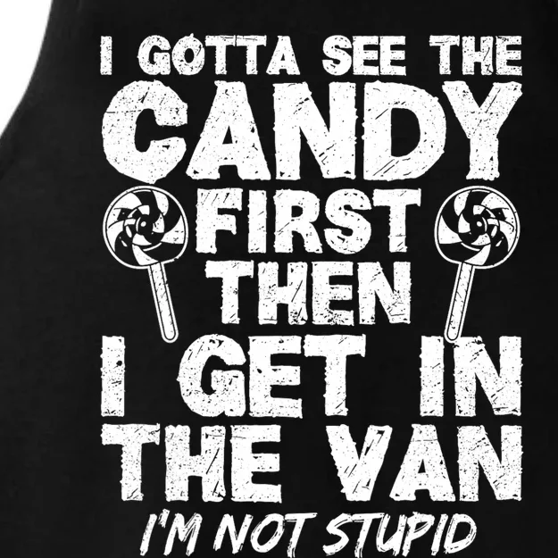 I Gotta See The Candy First IM Not Stupid Creepy Adult Ladies Tri-Blend Wicking Tank