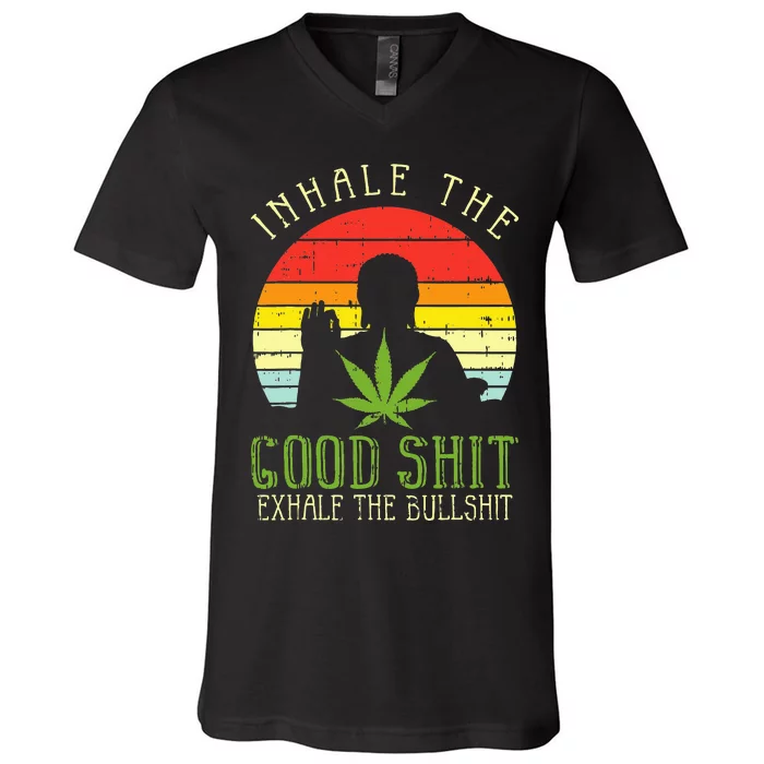 Inhale Good Shit Exhale Bullshit Weed Cannabis Yoga 420 Gift V-Neck T-Shirt