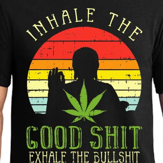 Inhale Good Shit Exhale Bullshit Weed Cannabis Yoga 420 Gift Pajama Set