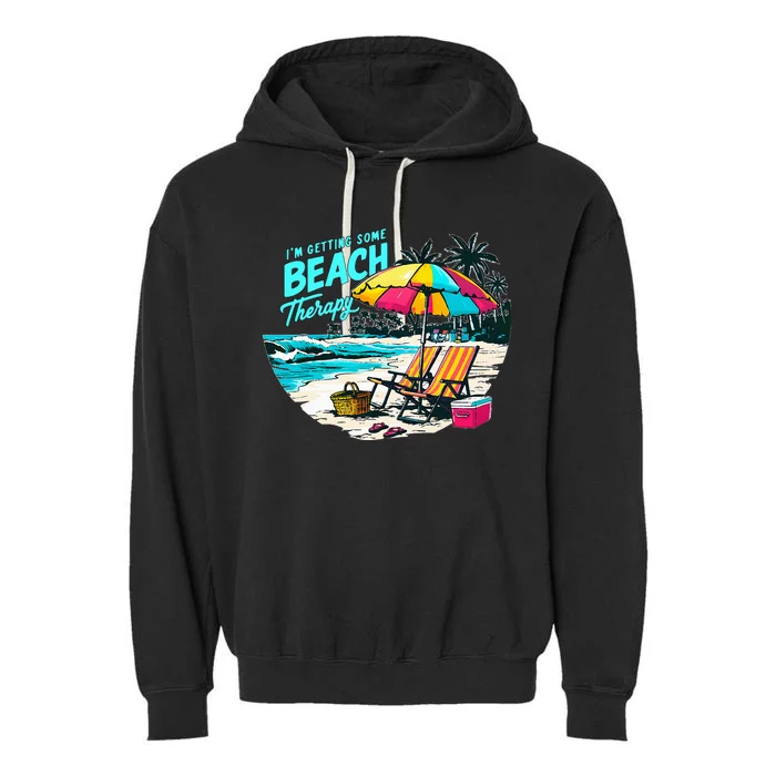 IM Getting Some Beach Therapy Funny Humorous Beach Garment-Dyed Fleece Hoodie