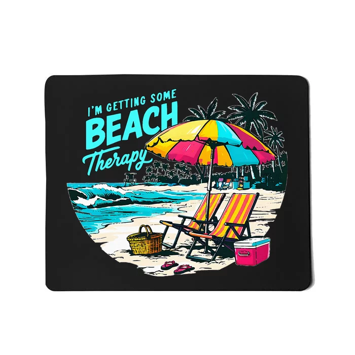 IM Getting Some Beach Therapy Funny Humorous Beach Mousepad