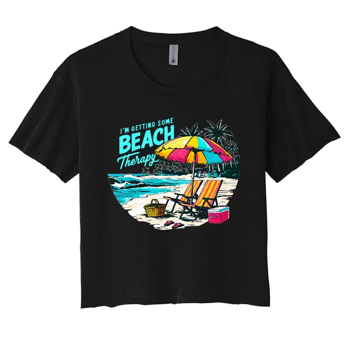 IM Getting Some Beach Therapy Funny Humorous Beach Women's Crop Top Tee