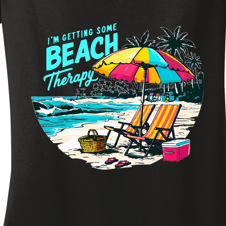 IM Getting Some Beach Therapy Funny Humorous Beach Women's V-Neck T-Shirt