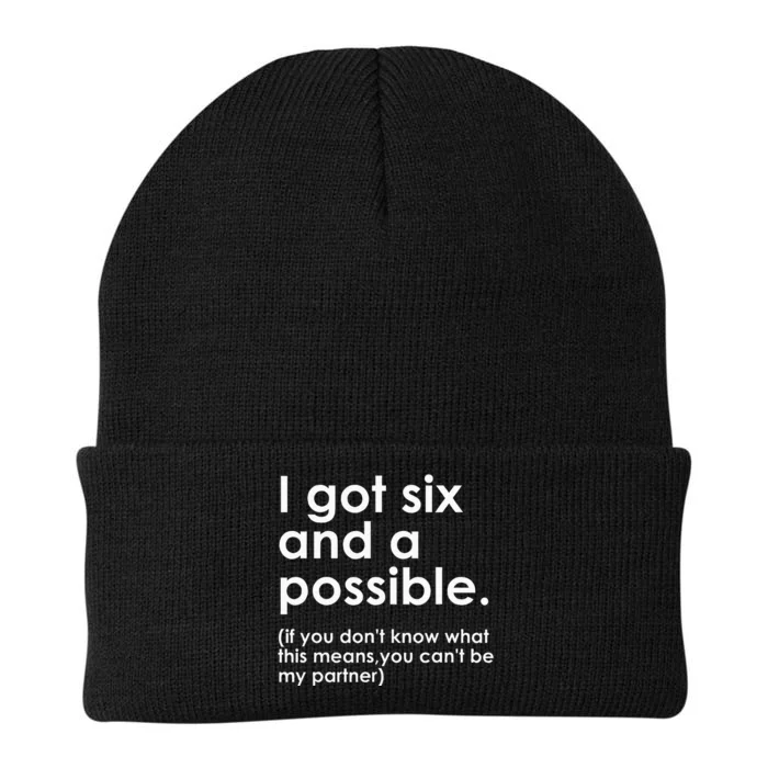 I Got Six And A Possible If You DonT Know What This Means Knit Cap Winter Beanie