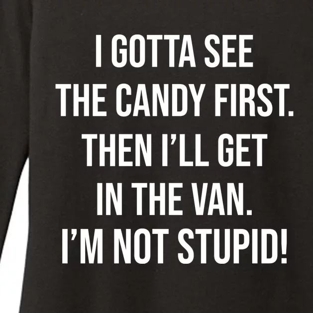 I Gotta See The Candy First Then I'll Get In The Van Funny Womens CVC Long Sleeve Shirt