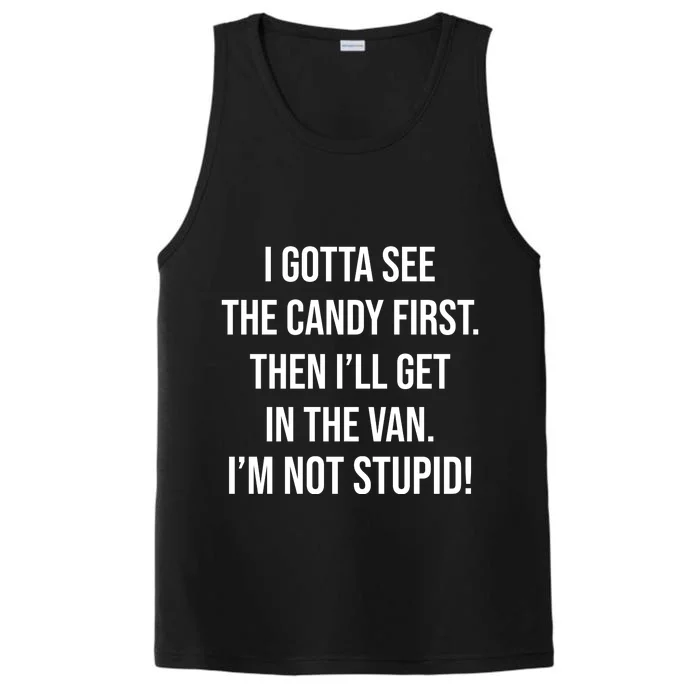 I Gotta See The Candy First Then I'll Get In The Van Funny Performance Tank