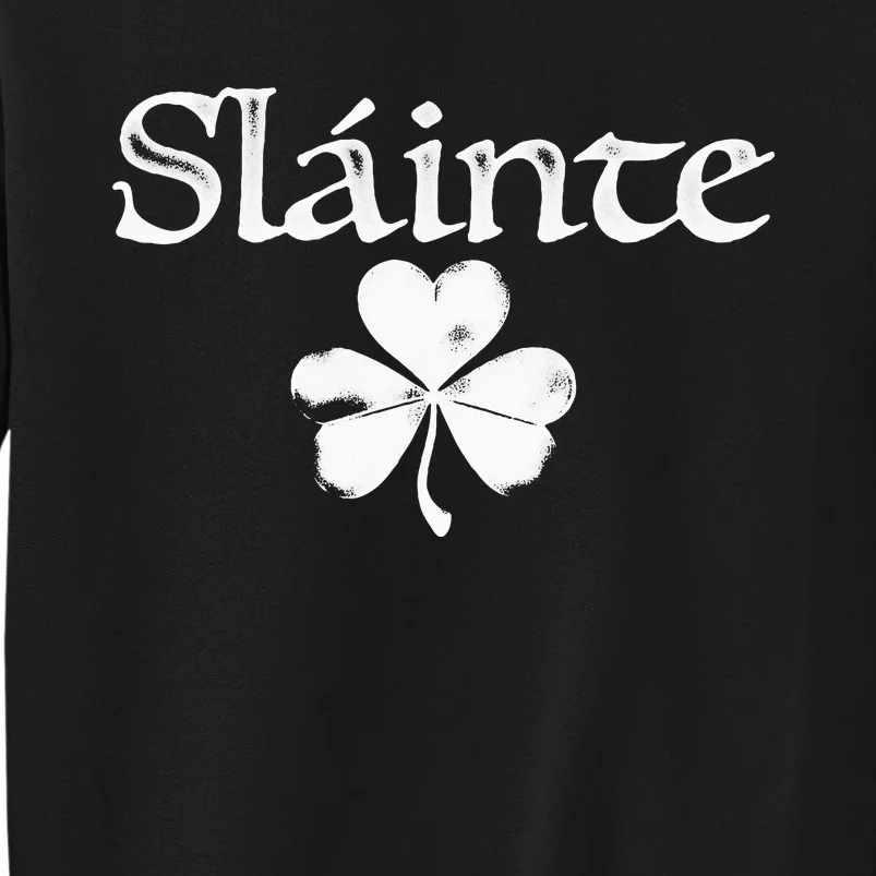 Irish Green Slainte Saint PaddyS Shamrock Good Health Sweatshirt