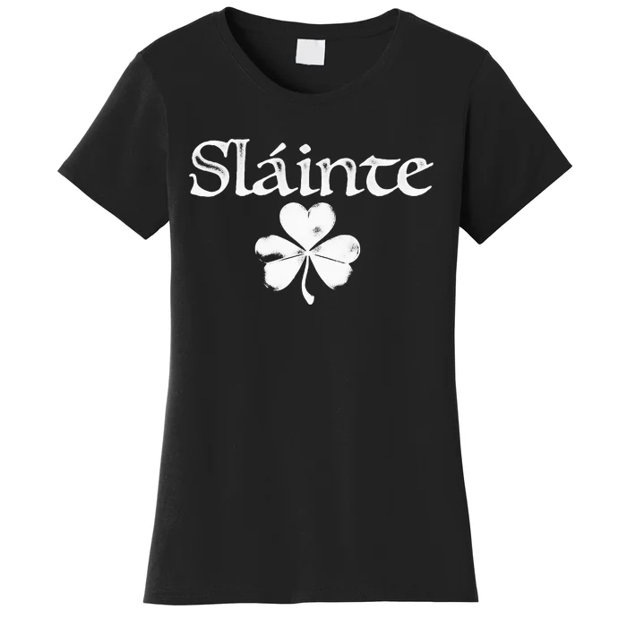 Irish Green Slainte Saint PaddyS Shamrock Good Health Women's T-Shirt