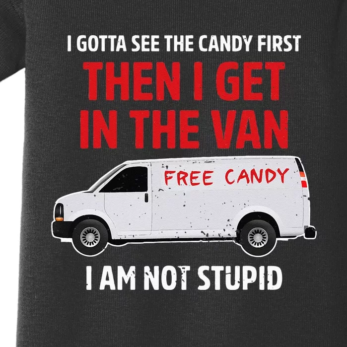 I Gotta See The Candy First Then I Get In The Van Adult Humo Baby Bodysuit