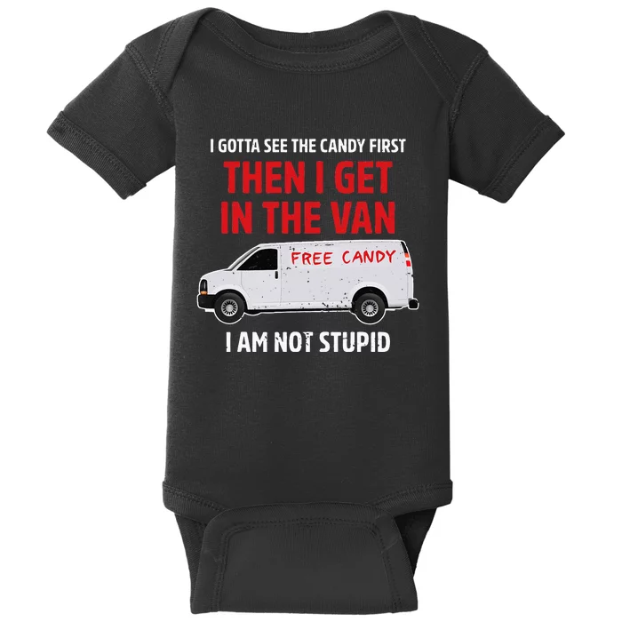 I Gotta See The Candy First Then I Get In The Van Adult Humo Baby Bodysuit