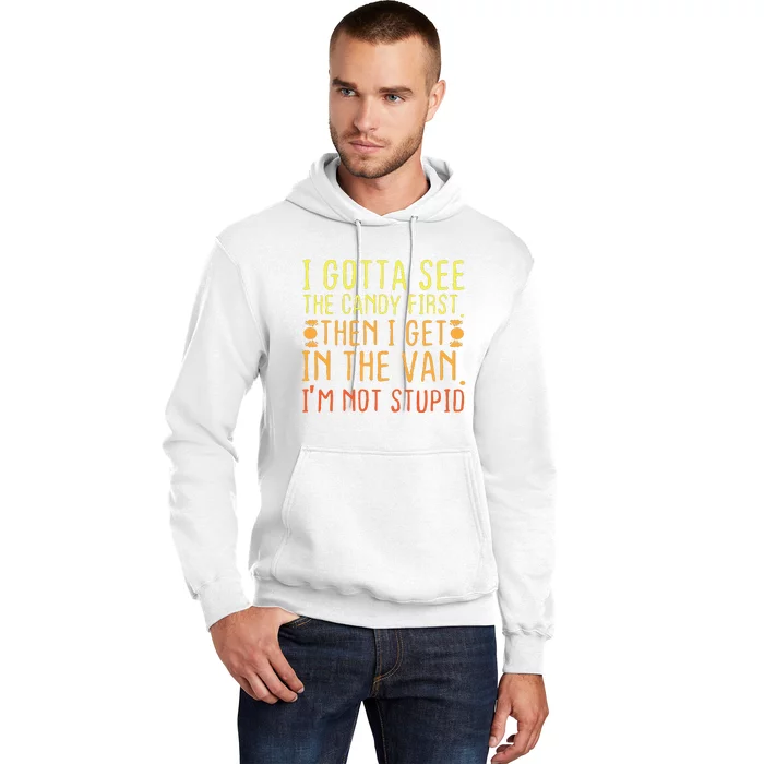 I Gotta See The Candy First. I'm Not Stupid | Creepy Adult Hoodie