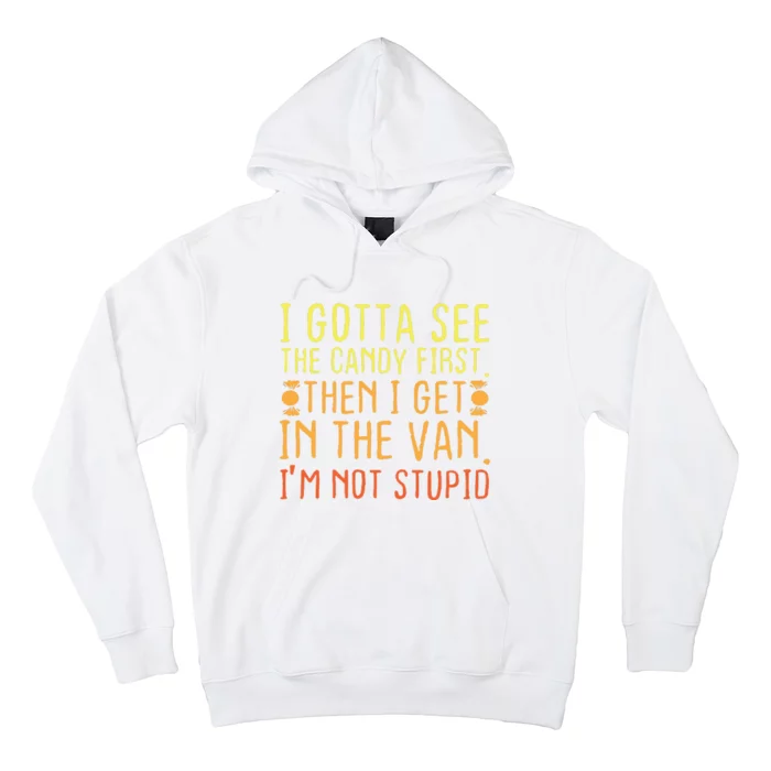 I Gotta See The Candy First. I'm Not Stupid | Creepy Adult Hoodie