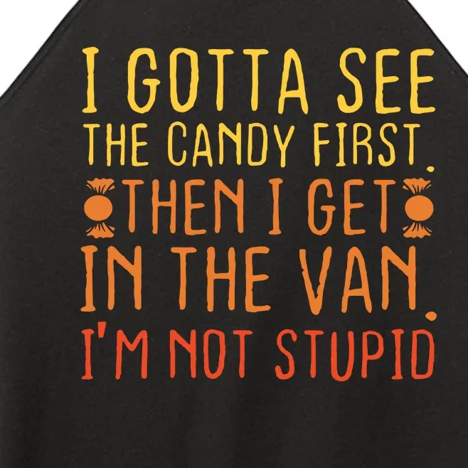 I Gotta See The Candy First Im Not Stupid Creepy Adult Women’s Perfect Tri Rocker Tank