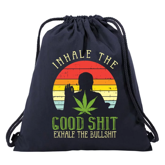 Inhale Good Shit Exhale Bullshit Weed Cannabis Yoga 420 Gift Great Gift Drawstring Bag