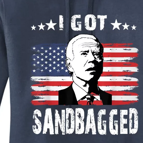 I Got Sandbagged Joe Biden Funny Quote Women's Pullover Hoodie