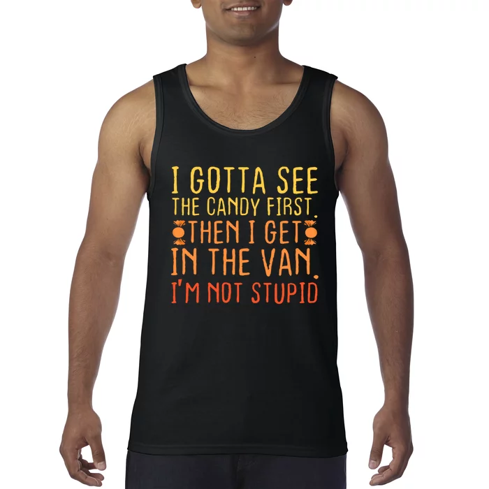 I Gotta See The Candy First. IM Not Stupid | Creepy Tank Top