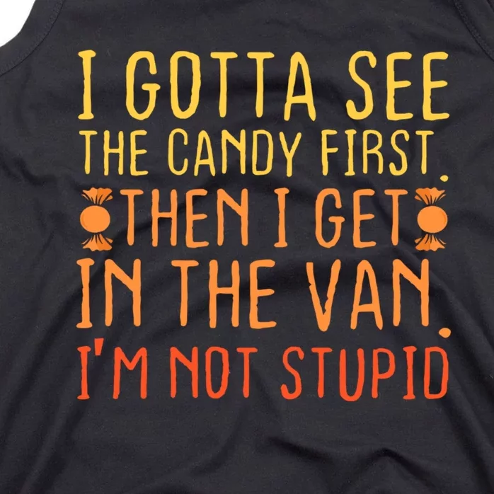 I Gotta See The Candy First. IM Not Stupid | Creepy Tank Top