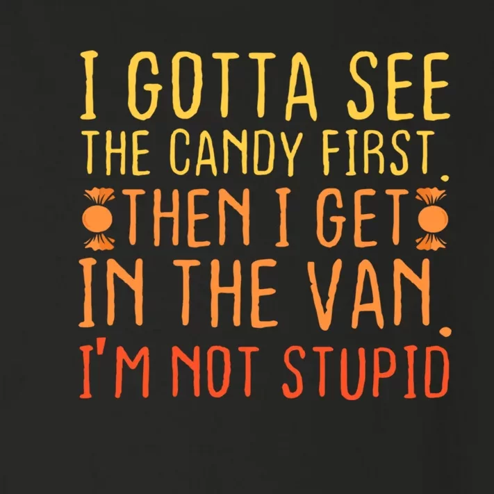 I Gotta See The Candy First. IM Not Stupid | Creepy Toddler Long Sleeve Shirt