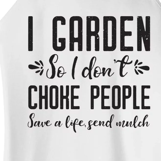 I Garden So I DonT Choke People Save A Life Send Mulch Gardening Gift Women’s Perfect Tri Rocker Tank