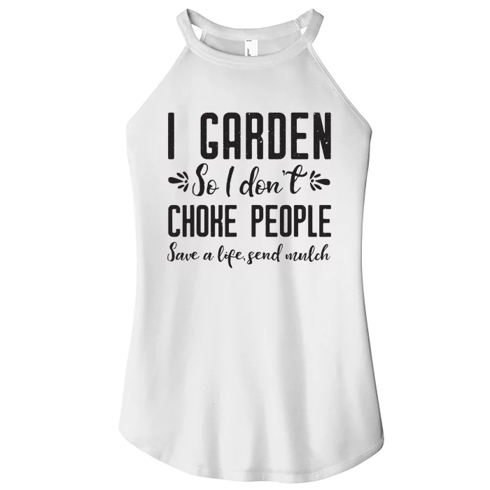 I Garden So I DonT Choke People Save A Life Send Mulch Gardening Gift Women’s Perfect Tri Rocker Tank