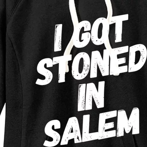 I Got Stoned In Salem Halloween Witches Stoner Cool Gift Women's Fleece Hoodie