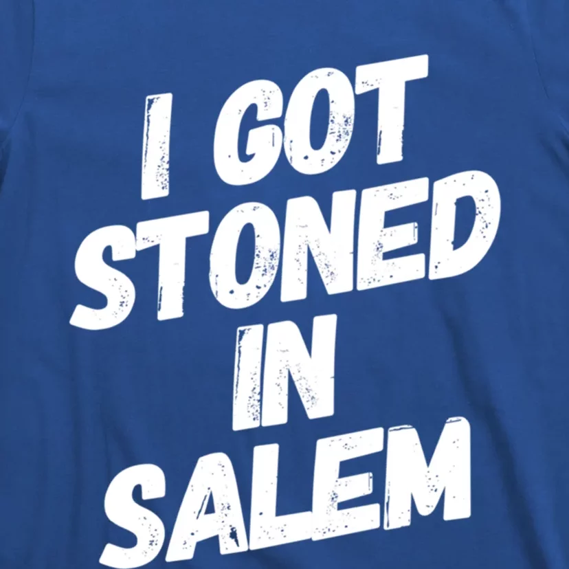 I Got Stoned In Salem Halloween Witches Stoner Cool Gift T-Shirt