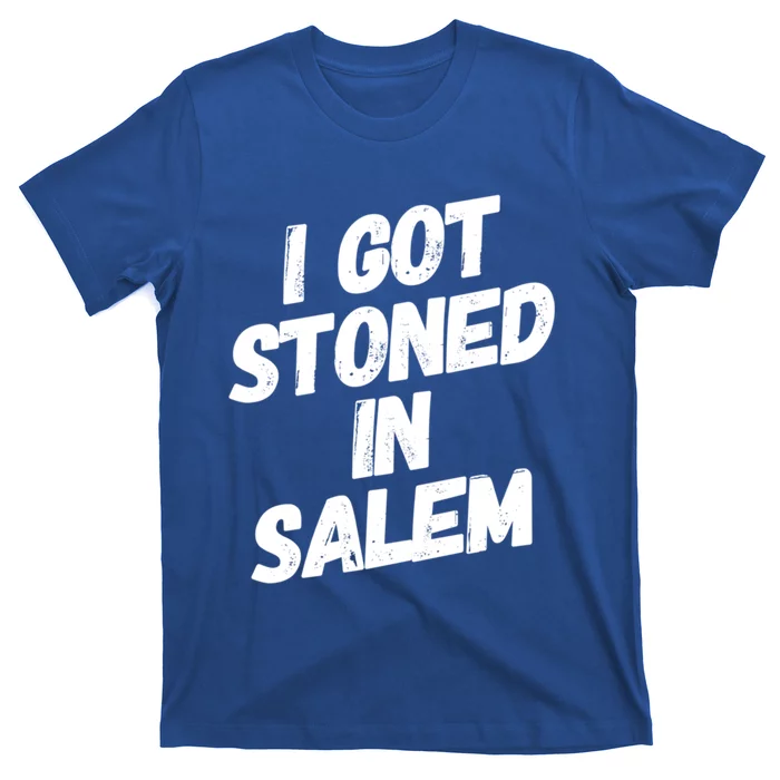 I Got Stoned In Salem Halloween Witches Stoner Cool Gift T-Shirt