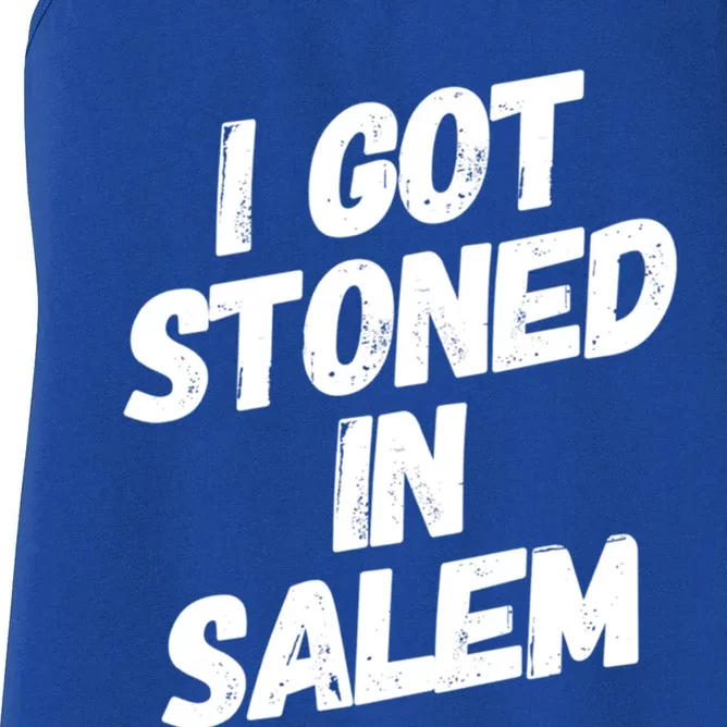 I Got Stoned In Salem Halloween Witches Stoner Cool Gift Women's Racerback Tank