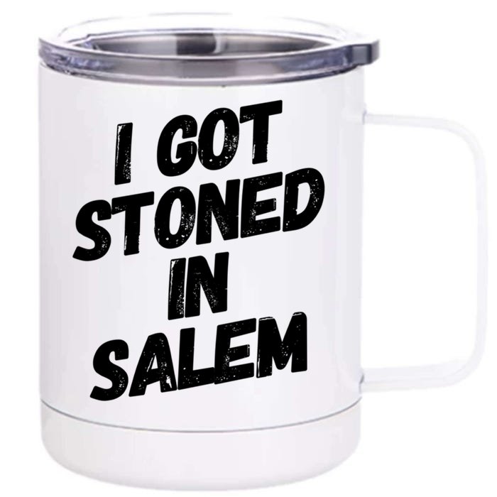 I Got Stoned In Salem Halloween Witches Stoner Cool Gift Front & Back 12oz Stainless Steel Tumbler Cup