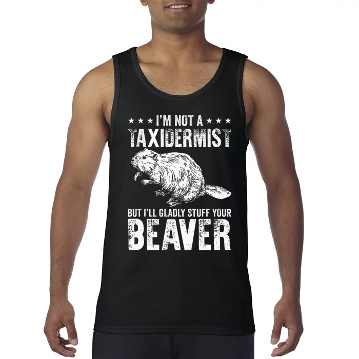 I´M Gladly Stuff Your Beaver Taxidermy Tank Top