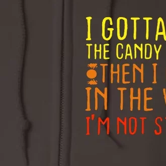 I Gotta See The Candy First Im Not Stupid Full Zip Hoodie