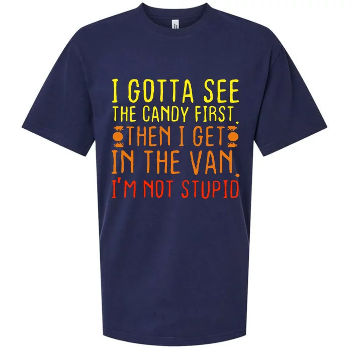 I Gotta See The Candy First Im Not Stupid Sueded Cloud Jersey T-Shirt