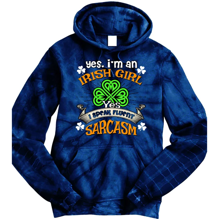 Irish Girl Speak Fluent Sarcasm Shamrock Happy St Paddys Day Tie Dye Hoodie