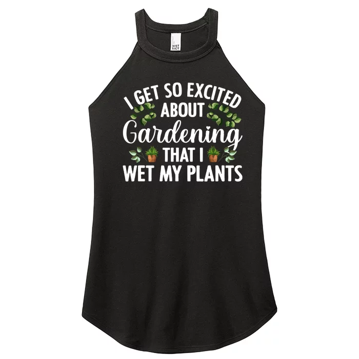 I Get So Excited About Gardening That I Wet My Plants Cool Gardening Plant Lover Women’s Perfect Tri Rocker Tank