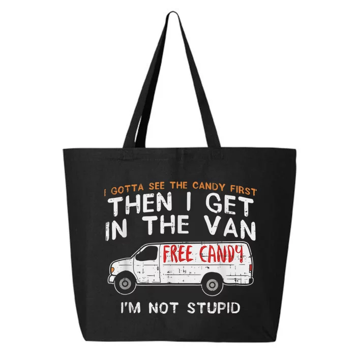 I Gotta See The Candy First Funny Adult Humor 25L Jumbo Tote