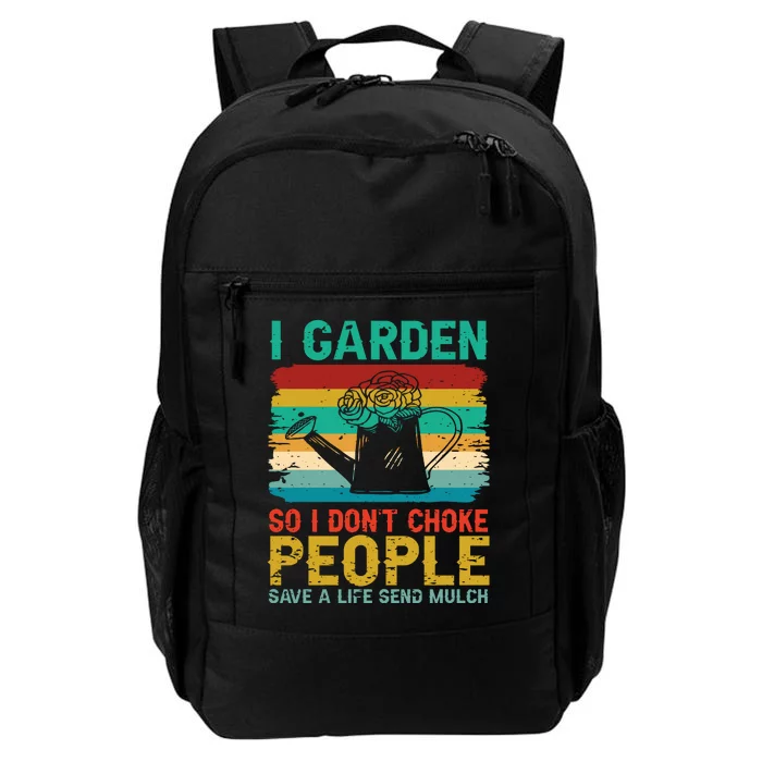 I Garden So I Don't Choke People Save A Life Send Mulch Daily Commute Backpack