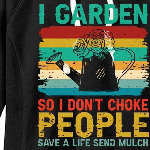 I Garden So I Don't Choke People Save A Life Send Mulch Women's Fleece Hoodie