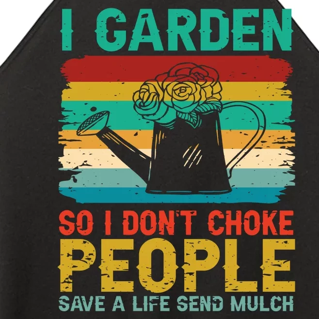 I Garden So I Don't Choke People Save A Life Send Mulch Women’s Perfect Tri Rocker Tank