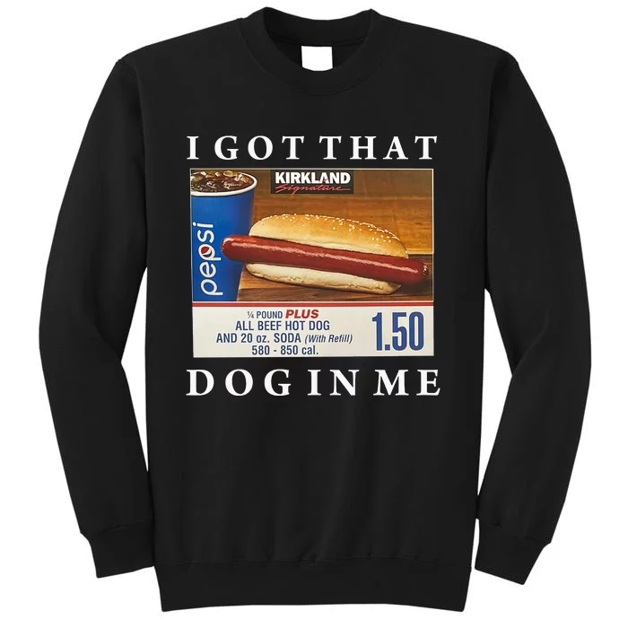 I Got That Hot Dog In Me Funny Keep 150 Dank Meme Costco Hot Dog Sweatshirt