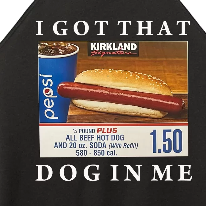 I Got That Hot Dog In Me Funny Keep 150 Dank Meme Costco Hot Dog Women’s Perfect Tri Rocker Tank