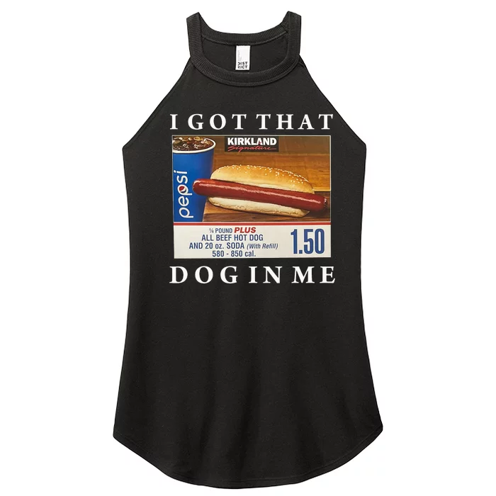 I Got That Hot Dog In Me Funny Keep 150 Dank Meme Costco Hot Dog Women’s Perfect Tri Rocker Tank