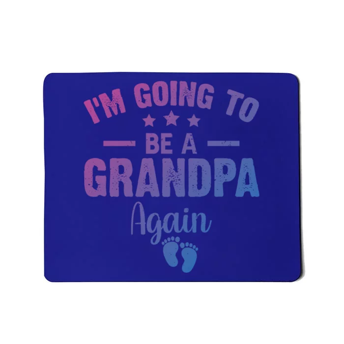 Im Going To Be A Grandpa Again Promoted To Grandpa Again Cute Gift Mousepad