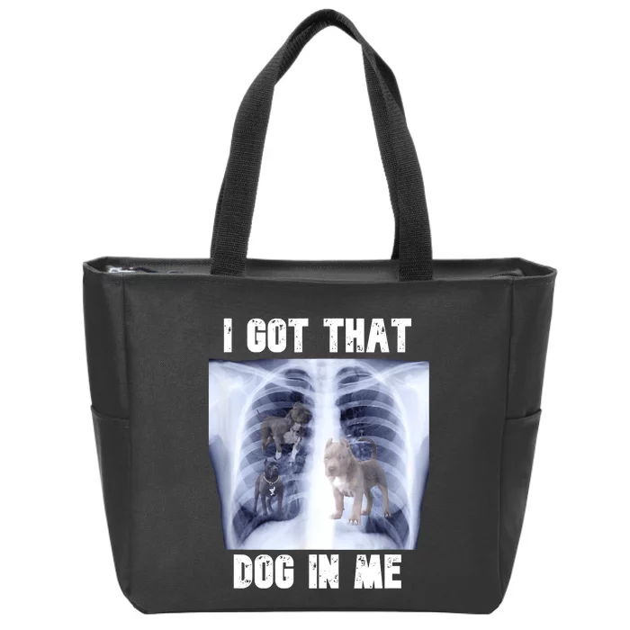 I Got That Dog In Me Xray Meme Zip Tote Bag