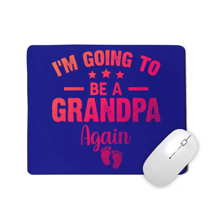 Im Going To Be A Grandpa Again Promoted To Grandpa Again Cute Gift Mousepad