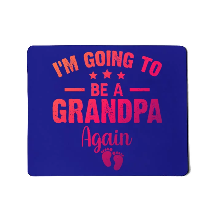 Im Going To Be A Grandpa Again Promoted To Grandpa Again Cute Gift Mousepad