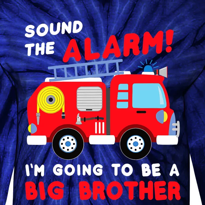 Im Going To Be A Big Brother Firetruck Baby Reveal Tie-Dye Long Sleeve Shirt