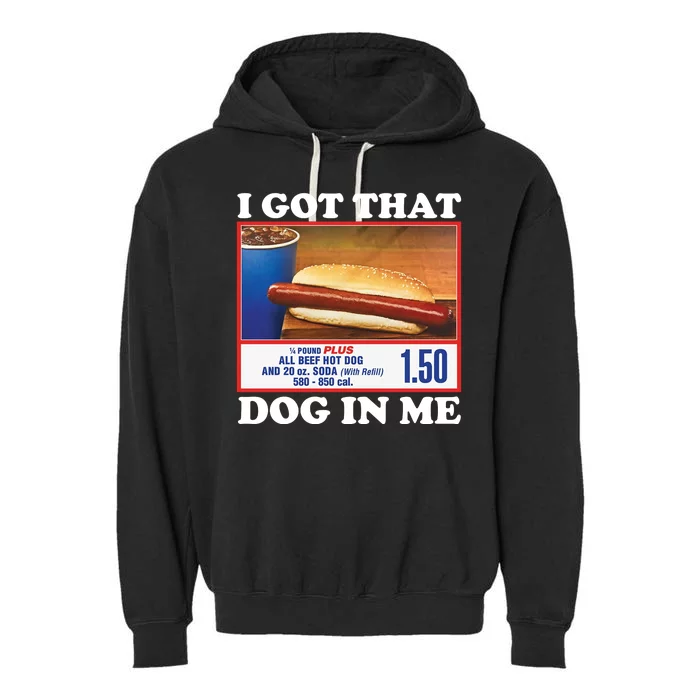 I Got That Dog In Me Costco Garment-Dyed Fleece Hoodie