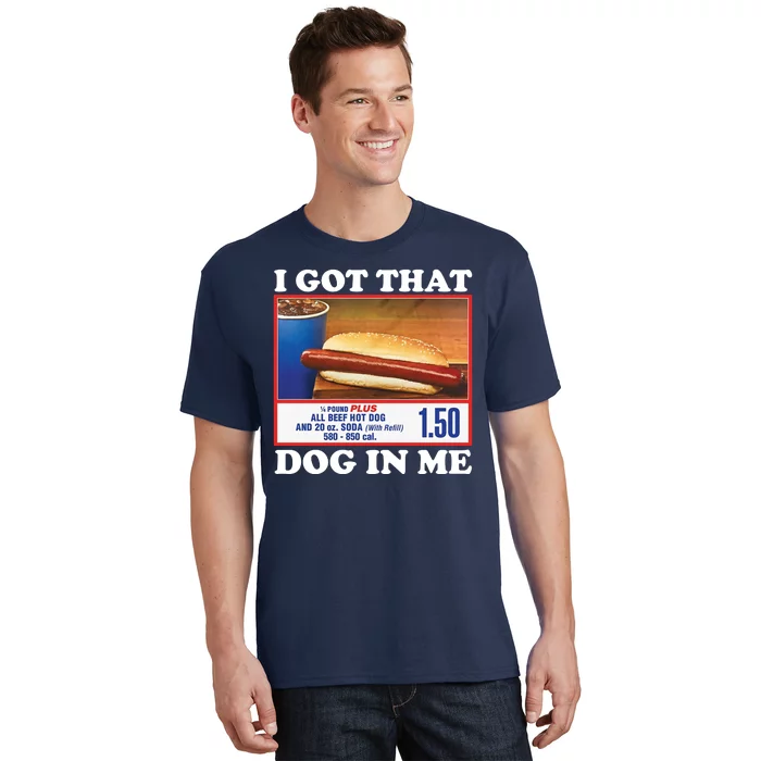 I Got That Dog In Me Costco T-Shirt